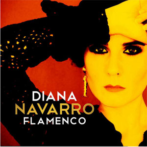 戴安娜·纳瓦罗 — 弗拉门戈,Diana Navarro Flamenco